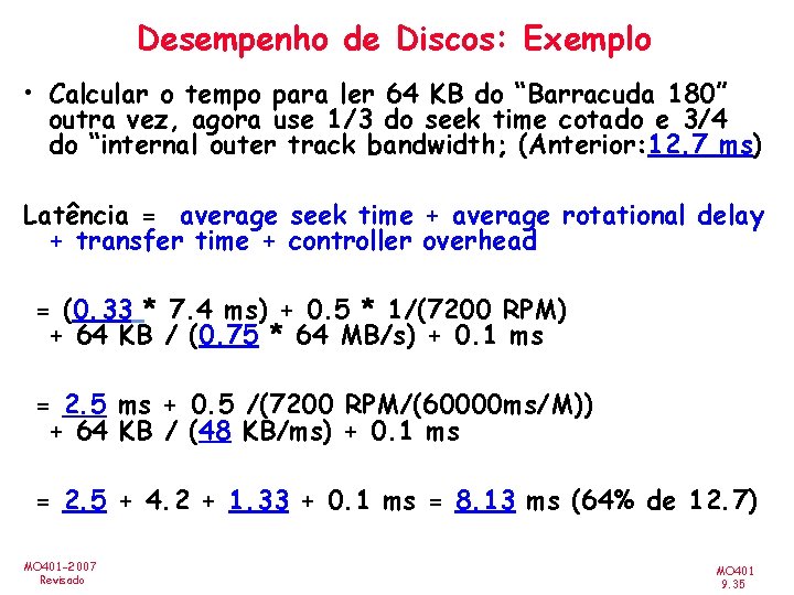 Desempenho de Discos: Exemplo • Calcular o tempo para ler 64 KB do “Barracuda