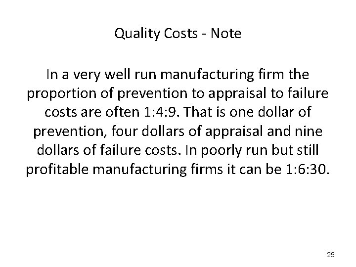 Quality Costs - Note In a very well run manufacturing firm the proportion of Quality Costs - Note In a very well run manufacturing firm the proportion of