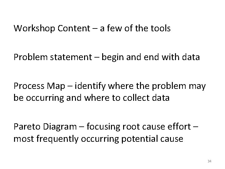 Workshop Content – a few of the tools Problem statement – begin and end Workshop Content – a few of the tools Problem statement – begin and end