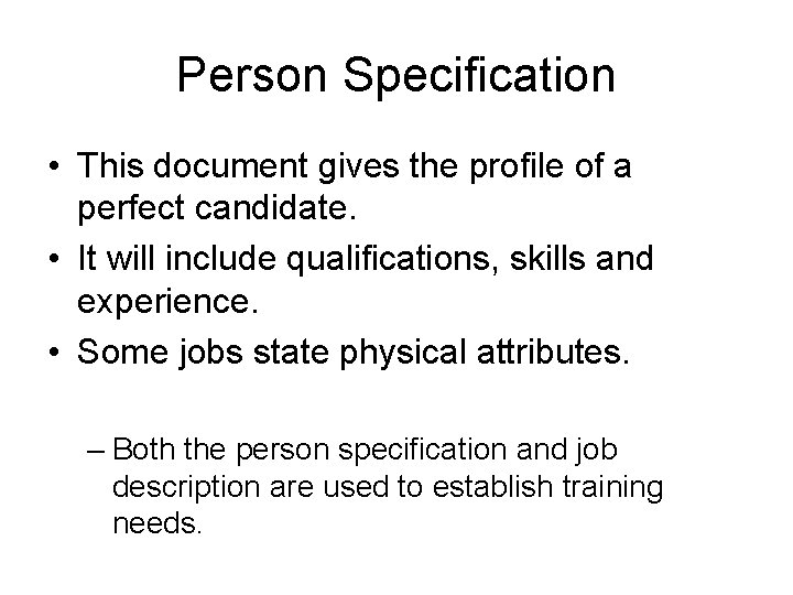 Person Specification • This document gives the profile of a perfect candidate. • It Person Specification • This document gives the profile of a perfect candidate. • It