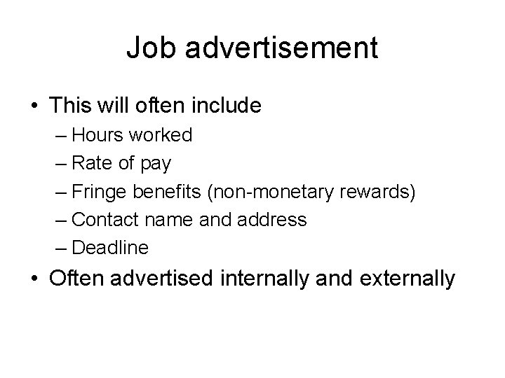 Job advertisement • This will often include – Hours worked – Rate of pay Job advertisement • This will often include – Hours worked – Rate of pay