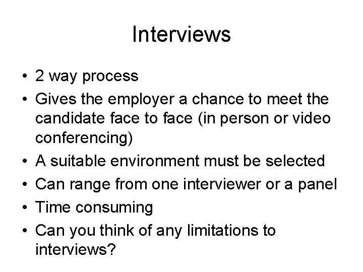 Interviews • 2 way process • Gives the employer a chance to meet the Interviews • 2 way process • Gives the employer a chance to meet the