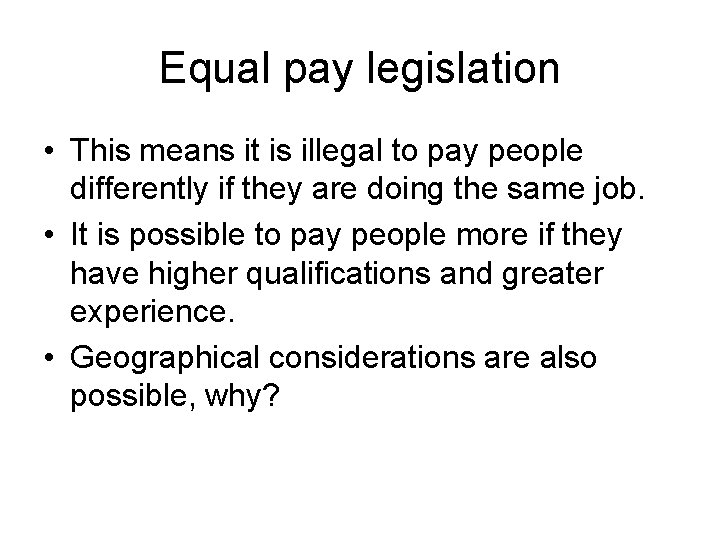 Equal pay legislation • This means it is illegal to pay people differently if Equal pay legislation • This means it is illegal to pay people differently if