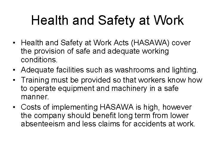 Health and Safety at Work • Health and Safety at Work Acts (HASAWA) cover Health and Safety at Work • Health and Safety at Work Acts (HASAWA) cover