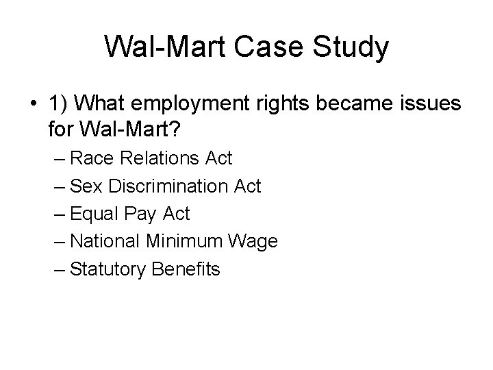 Wal-Mart Case Study • 1) What employment rights became issues for Wal-Mart? – Race Wal-Mart Case Study • 1) What employment rights became issues for Wal-Mart? – Race