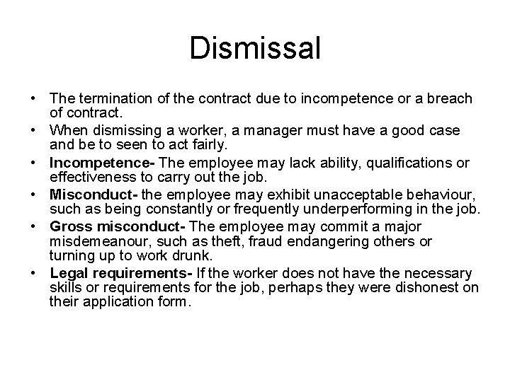 Dismissal • The termination of the contract due to incompetence or a breach of Dismissal • The termination of the contract due to incompetence or a breach of