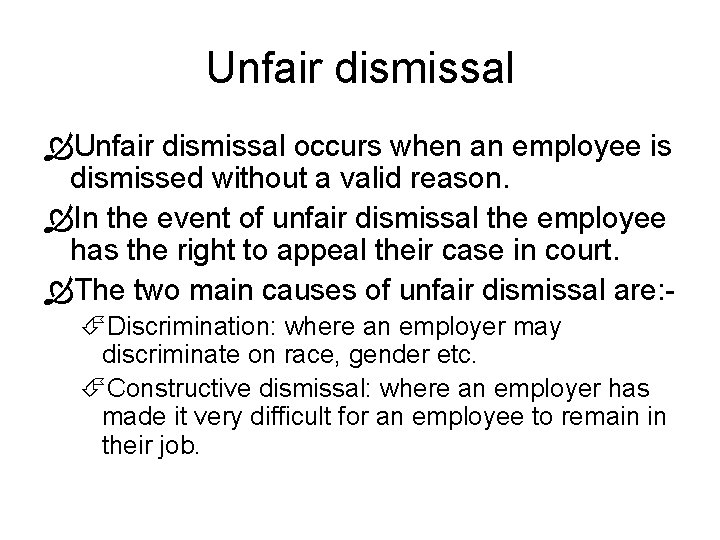Unfair dismissal occurs when an employee is dismissed without a valid reason. In the Unfair dismissal occurs when an employee is dismissed without a valid reason. In the