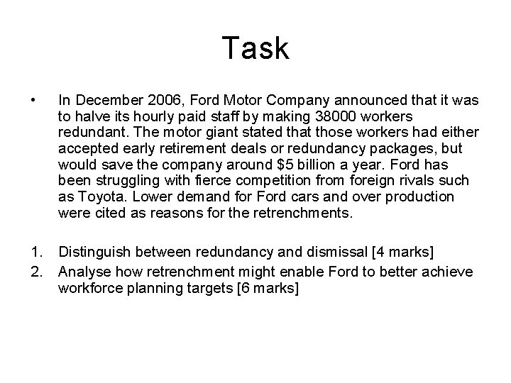 Task • In December 2006, Ford Motor Company announced that it was to halve Task • In December 2006, Ford Motor Company announced that it was to halve