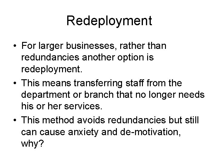 Redeployment • For larger businesses, rather than redundancies another option is redeployment. • This Redeployment • For larger businesses, rather than redundancies another option is redeployment. • This
