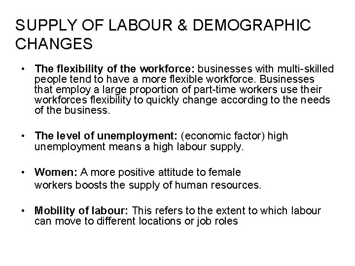 SUPPLY OF LABOUR & DEMOGRAPHIC CHANGES • The flexibility of the workforce: businesses with SUPPLY OF LABOUR & DEMOGRAPHIC CHANGES • The flexibility of the workforce: businesses with