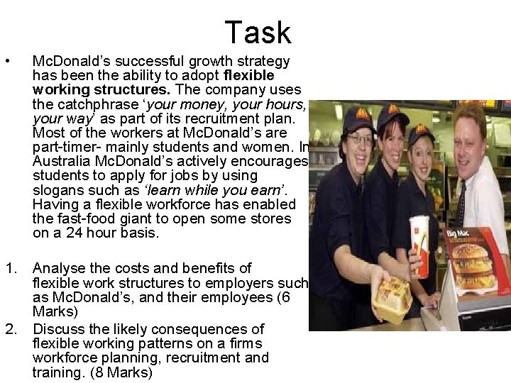 Task • Mc. Donald’s successful growth strategy has been the ability to adopt flexible Task • Mc. Donald’s successful growth strategy has been the ability to adopt flexible