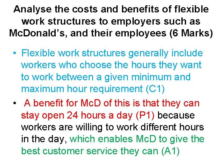 Analyse the costs and benefits of flexible work structures to employers such as Mc. Analyse the costs and benefits of flexible work structures to employers such as Mc.
