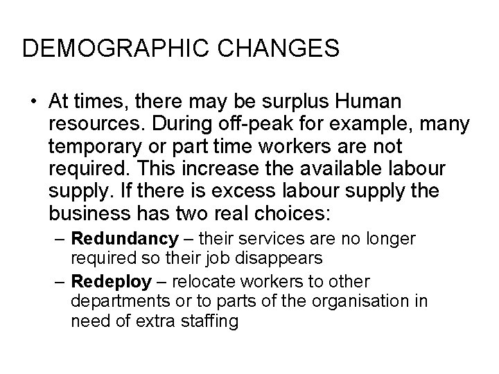 DEMOGRAPHIC CHANGES • At times, there may be surplus Human resources. During off-peak for DEMOGRAPHIC CHANGES • At times, there may be surplus Human resources. During off-peak for