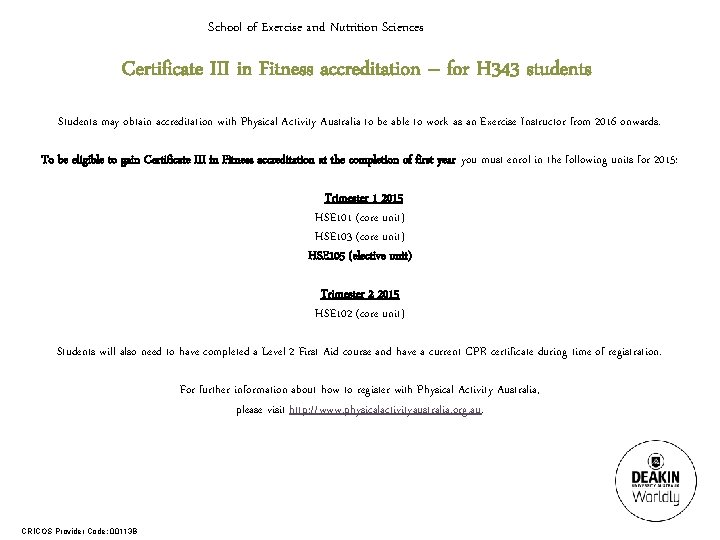 School of Exercise and Nutrition Sciences Certificate III in Fitness accreditation – for H