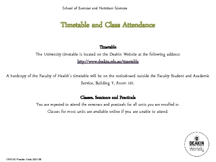 School of Exercise and Nutrition Sciences Timetable and Class Attendance Timetable The University timetable