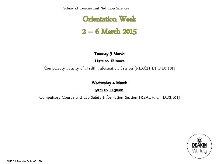 School of Exercise and Nutrition Sciences Orientation Week 2 – 6 March 2015 Tuesday