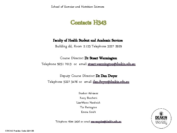 School of Exercise and Nutrition Sciences Contacts H 343 Faculty of Health Student and