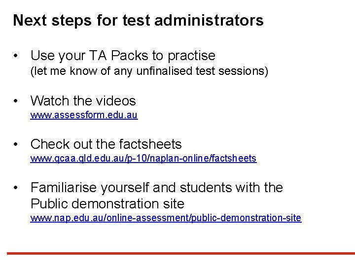 Next steps for test administrators • Use your TA Packs to practise (let me Next steps for test administrators • Use your TA Packs to practise (let me