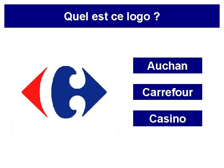 Quel est ce logo ? Auchan Carrefour Casino 