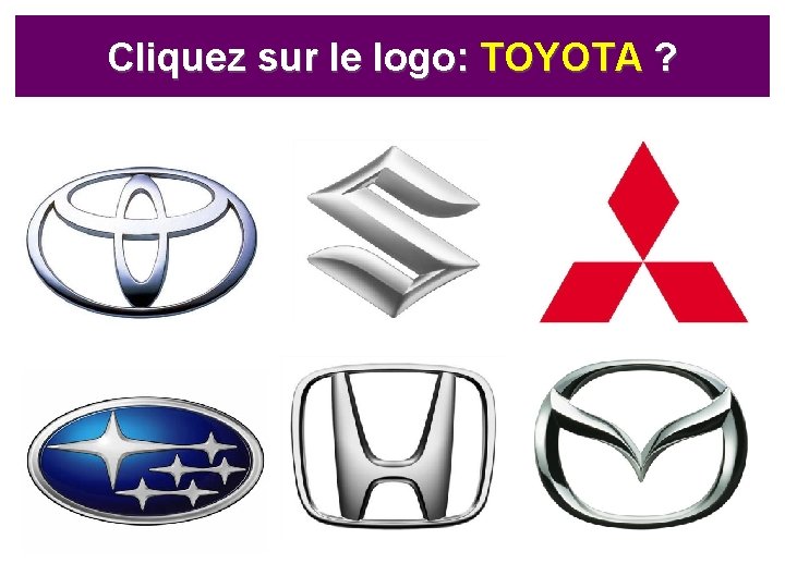 Cliquez sur le logo: TOYOTA ? 