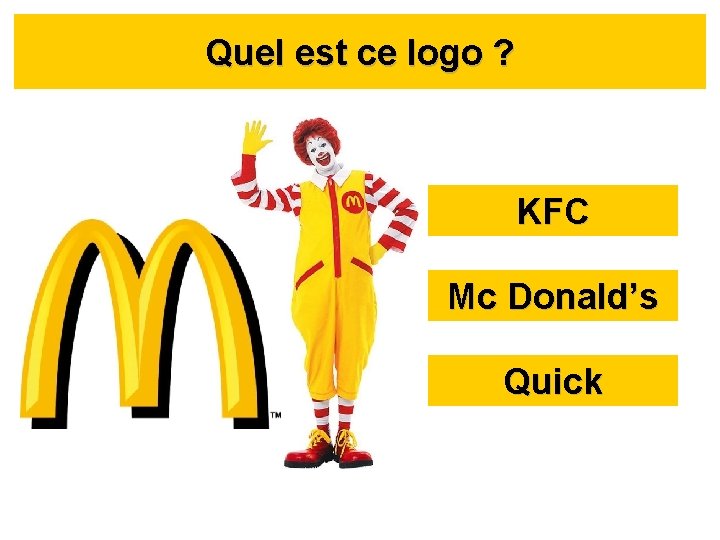 Quel est ce logo ? KFC Mc Donald’s Quick 