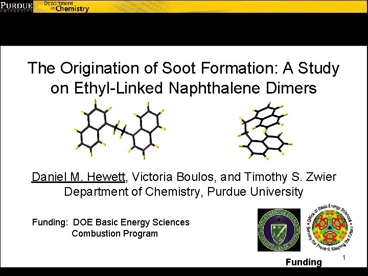 The Origination of Soot Formation: A Study on Ethyl-Linked Naphthalene Dimers Daniel M. Hewett,