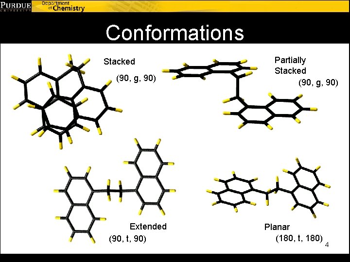 Conformations Stacked (90, g, 90) Extended (90, t, 90) Partially Stacked (90, g, 90)