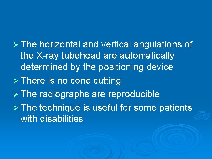 Ø The horizontal and vertical angulations of the X-ray tubehead are automatically determined by