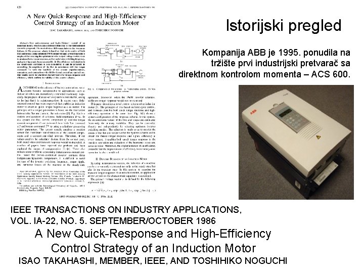 Istorijski pregled Kompanija ABB je 1995. ponudila na tržište prvi industrijski pretvarač sa direktnom