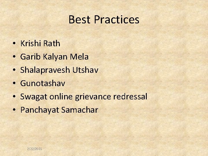 Best Practices • • • Krishi Rath Garib Kalyan Mela Shalapravesh Utshav Gunotashav Swagat