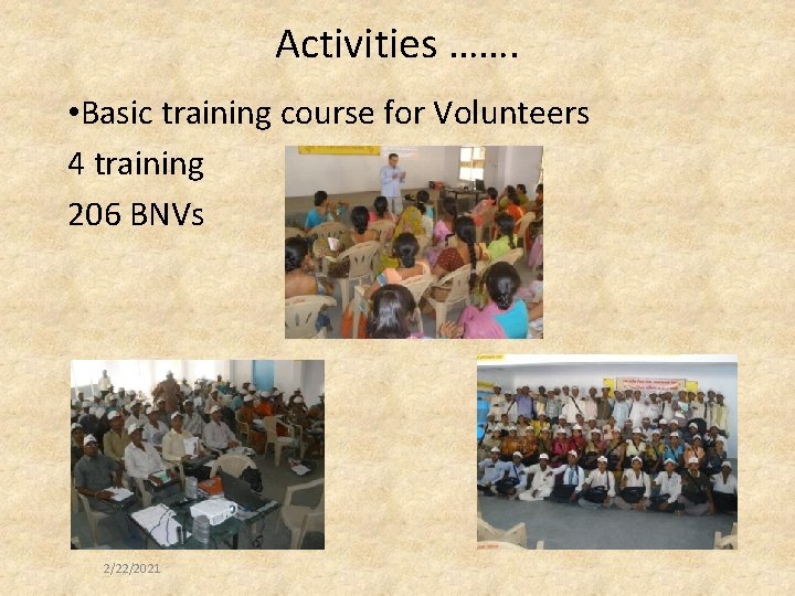 Activities ……. • Basic training course for Volunteers 4 training 206 BNVs 2/22/2021 