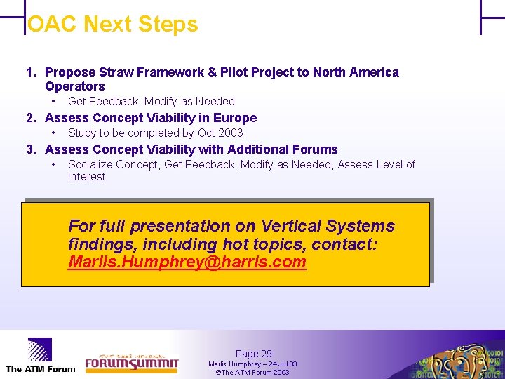 OAC Next Steps 1. Propose Straw Framework & Pilot Project to North America Operators