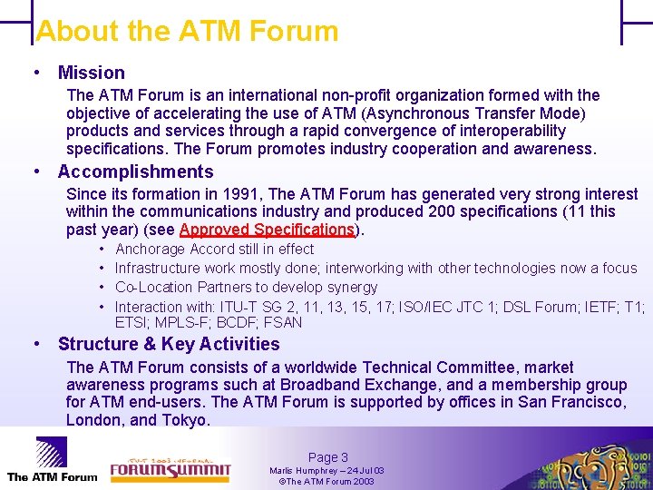 About the ATM Forum • Mission The ATM Forum is an international non-profit organization
