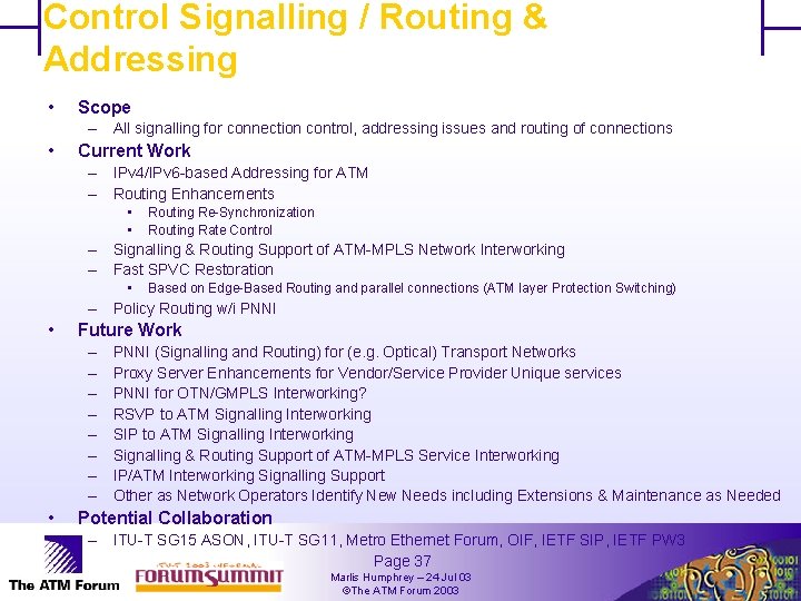 Control Signalling / Routing & Addressing • Scope – All signalling for connection control,