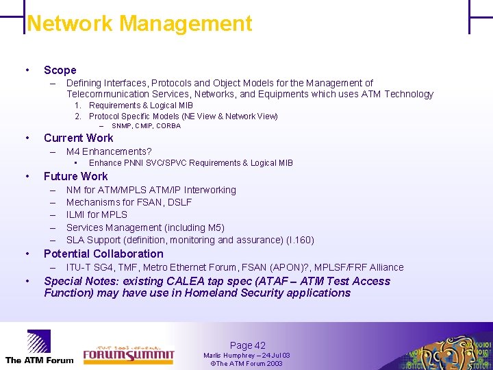 Network Management • Scope – Defining Interfaces, Protocols and Object Models for the Management