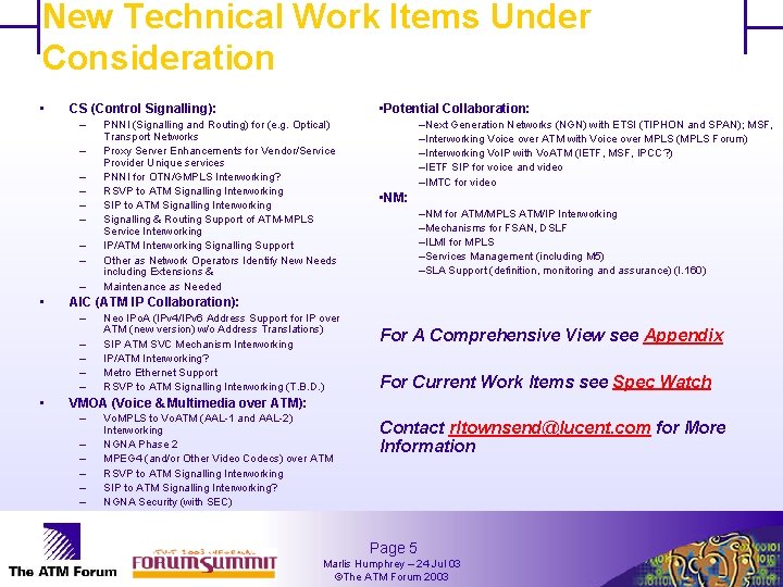 New Technical Work Items Under Consideration • – – – – – • PNNI