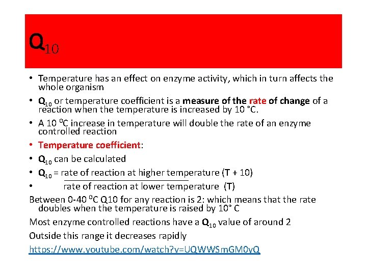 Q 10 • Temperature has an effect on enzyme activity, which in turn affects