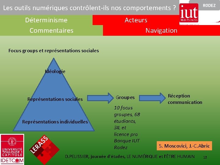 Les outils numériques contrôlent-ils nos comportements ? Déterminisme Commentaires Acteurs Navigation Focus groups et