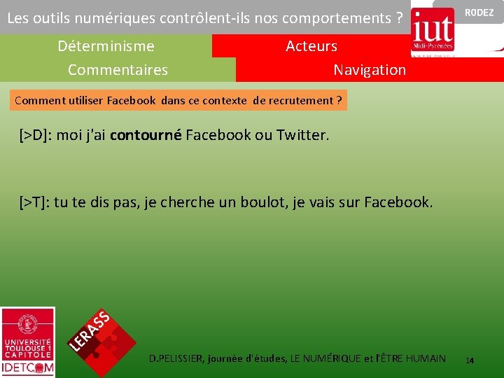 Les outils numériques contrôlent-ils nos comportements ? Déterminisme Commentaires Acteurs Navigation Comment utiliser Facebook