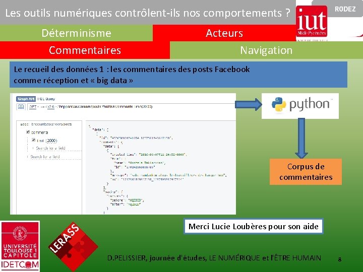 Les outils numériques contrôlent-ils nos comportements ? Déterminisme Commentaires Acteurs Navigation Le recueil des