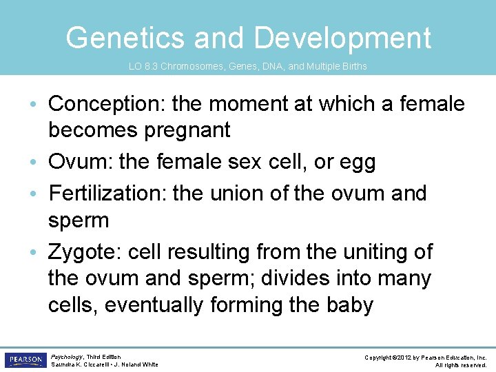 Genetics and Development LO 8. 3 Chromosomes, Genes, DNA, and Multiple Births • Conception: