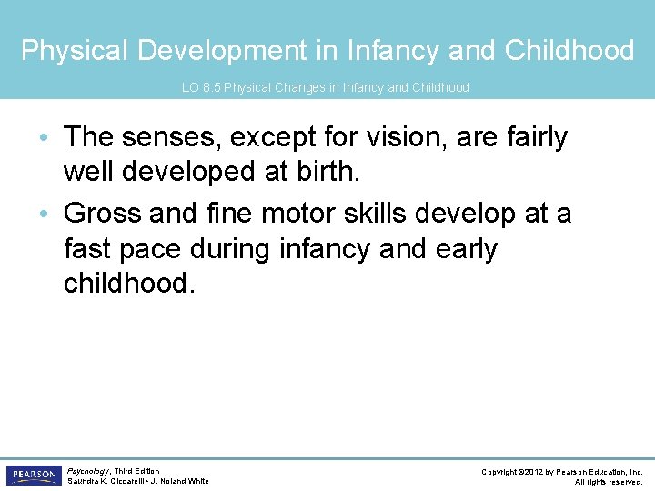 Physical Development in Infancy and Childhood LO 8. 5 Physical Changes in Infancy and