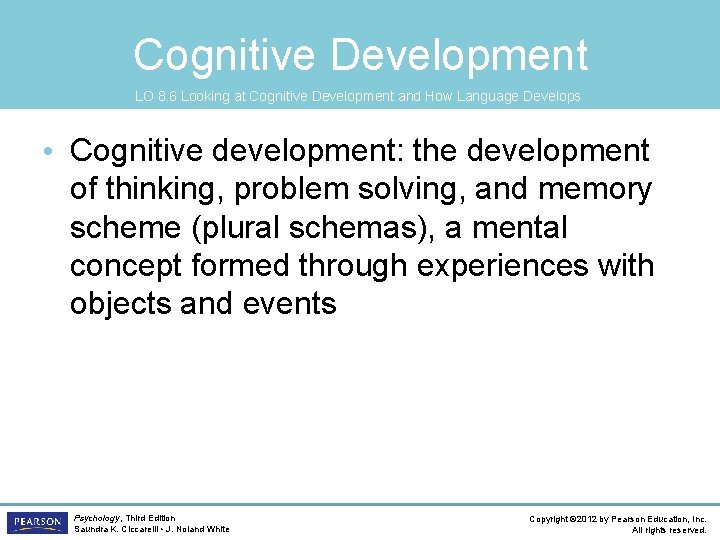 Cognitive Development LO 8. 6 Looking at Cognitive Development and How Language Develops •