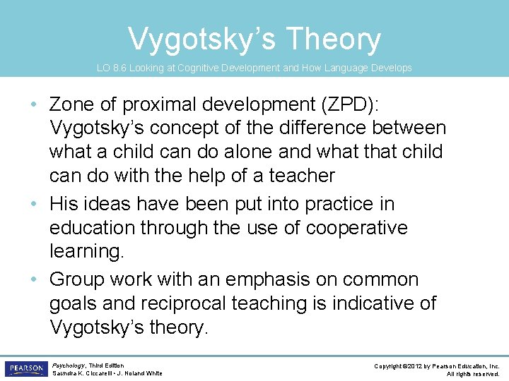 Vygotsky’s Theory LO 8. 6 Looking at Cognitive Development and How Language Develops •