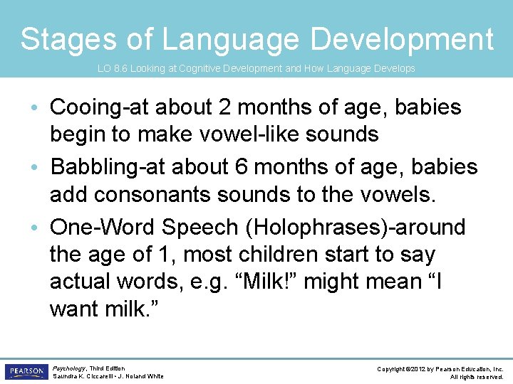 Stages of Language Development LO 8. 6 Looking at Cognitive Development and How Language