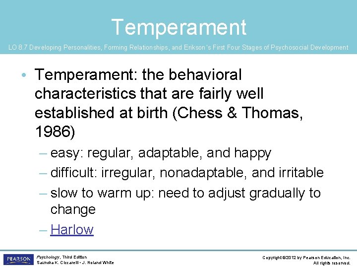 Temperament LO 8. 7 Developing Personalities, Forming Relationships, and Erikson’s First Four Stages of