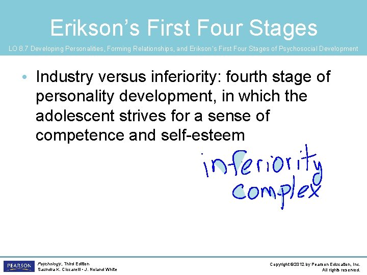 Erikson’s First Four Stages LO 8. 7 Developing Personalities, Forming Relationships, and Erikson’s First