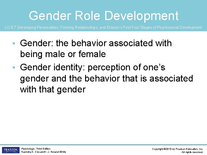 Gender Role Development LO 8. 7 Developing Personalities, Forming Relationships, and Erikson’s First Four