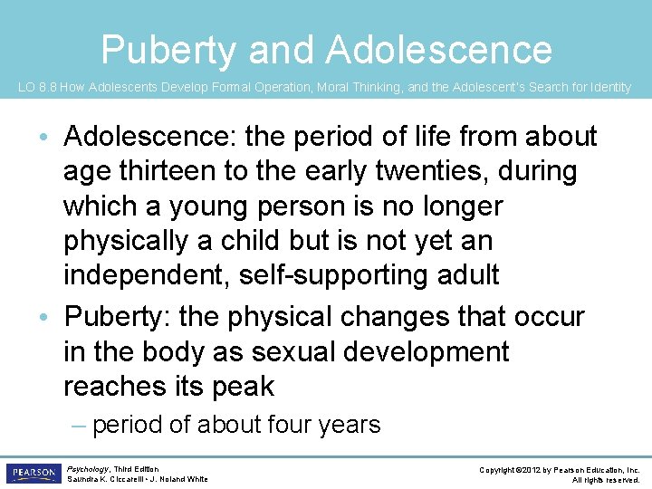 Puberty and Adolescence LO 8. 8 How Adolescents Develop Formal Operation, Moral Thinking, and