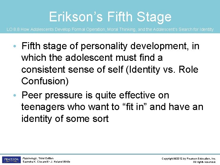 Erikson’s Fifth Stage LO 8. 8 How Adolescents Develop Formal Operation, Moral Thinking, and